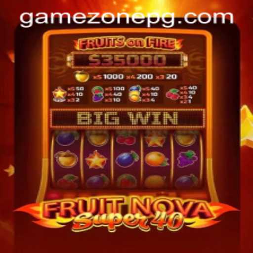 Exploring the Vibrant World of FruitNovaSuper40 in GameZone