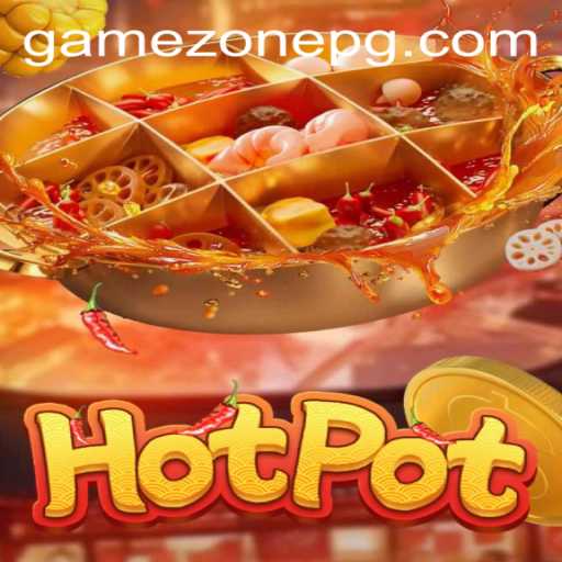 Exploring Hotpot: A Feature Highlight from GameZone