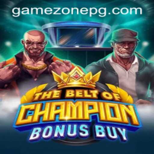 TheBeltOfChampionBonusBuy: A GameZone Adventure